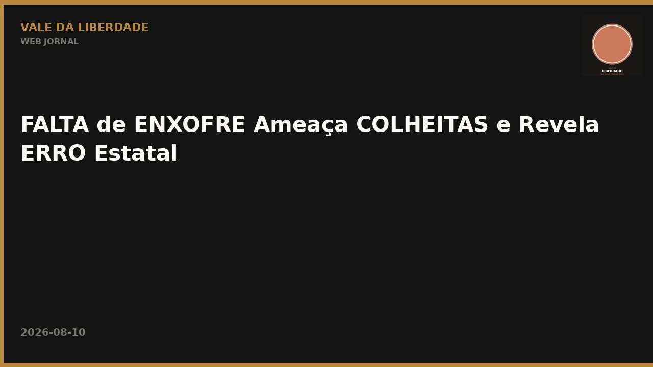 FALTA de ENXOFRE Ameaça COLHEITAS e Revela ERRO Estatal